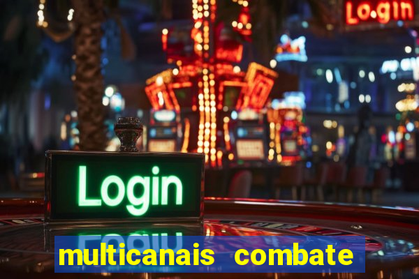 multicanais combate ao vivo